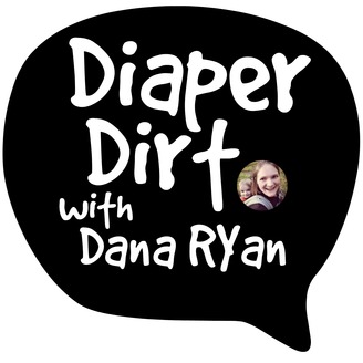 The Diaper Dirt Podcast: All Things Baby | Parenting | Cloth Diapers | Babywearing | Breastfeeding | Multiples - Dana Ryan - 30831