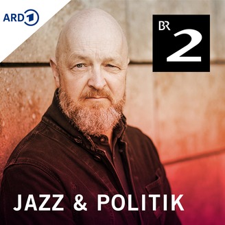 Bayern 2 Jazz Und Politik Bayern 2 Jazz Und Politik